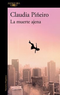 Claudia Piñeiro - La muerte ajena. La morte di un altro (2025)
