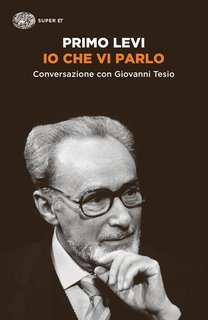 Primo Levi - Io che vi parlo (2016)