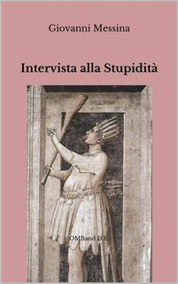 Giovanni Messina - Intervista alla stupidità (2016)