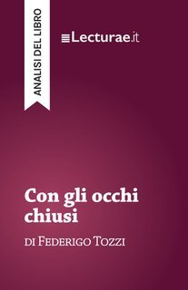 Tommaso Rossi - Con gli occhi chiusi, di Federigo Tozzi. Analisi del libro (2025)