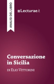 Tommaso Rossi - Conversazione in Sicilia, di Elio Vittorini. Analisi del libro (2025)