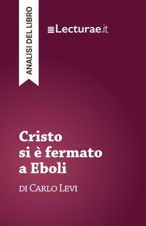 Tommaso Rossi - Cristo si è fermato a Eboli, di Carlo Levi. Analisi del libro (2025)