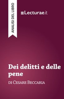Tommaso Rossi - Dei delitti e delle pene, di Cesare Beccaria. Analisi del libro (2025)