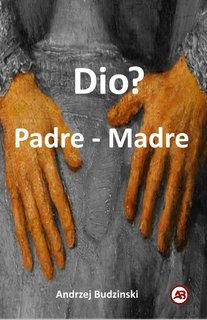 Andrzej Budzinski - Dio? Padre - Madre (2025)