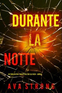 Ava Strong - Durante La Notte (Elle Keen Libro 4) (2025)