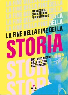 Alex Hoculi, George Hoare, Philip Cunliffe - La fine della fine della storia (2022)