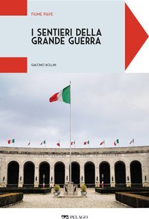 Giacomo Bollini - I sentieri della Grande Guerra. Fiume Piave (2025)