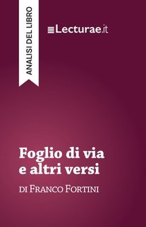 Tommaso Rossi - Foglio di via e altri versi, di Franco Fortini. Analisi del libro (2025)