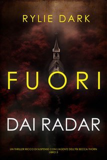 Rylie Dark - Fuori dai Radar (Becca Thorn Libro 3) (2025)