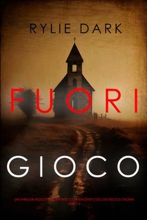 Rylie Dark - Fuori Gioco (Becca Thorn Libro 5) (2025)