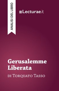 Tommaso Rossi - Gerusalemme Liberata, di Torquato Tasso. Analisi del libro (2025)