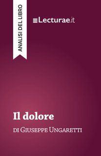Tommaso Rossi - Il dolore, di Giuseppe Ungaretti. Analisi del libro (2025)