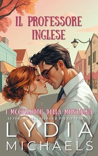 Lydia Michaels - I McCullough della Montagna Vol. 4. Il Professore Inglese (2025)