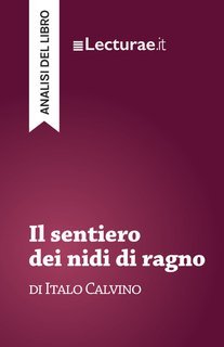 Tommaso Rossi - Il sentiero dei nidi di ragno, di Italo Calvino. Analisi del libro (2025)