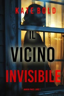 Kate Bold - Il Vicino Invisibile (Barren Pines Libro 1) (2025)
