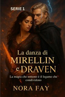 Nora Fay - La danza di Mirellin e Draven Vol. 1 (2025)