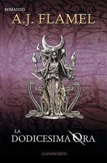 A.j. Flamel - La dodicesima ora. Gaio Ticio Massimo Vol. 4 (2021)