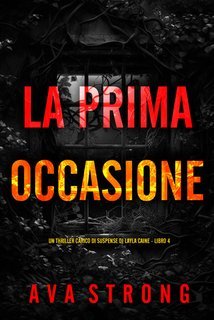 Ava Strong - La Prima Occasione (Layla Caine Libro 4) (2025)