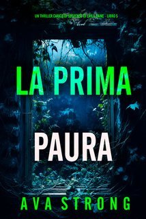 Ava Strong - La Prima Paura (Layla Caine Libro 5) (2025)