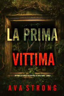 Ava Strong - La Prima Vittima (Layla Caine Libro 1) (2025)