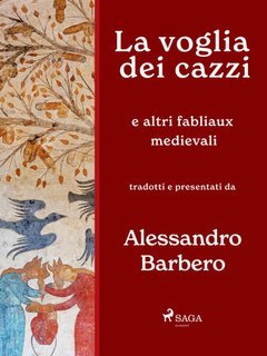 Alessandro Barbero - La voglia dei cazzi e altri fabliaux medievali (2025)