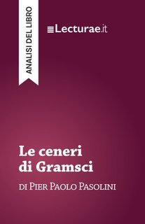 Tommaso Rossi - Le ceneri di Gramsci, di Pier Paolo Pasolini. Analisi del libro (2025)