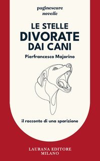 Pierfrancesco Majorino - Le stelle divorate dai cani (2025)