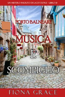 Fiona Grace - Musica e Scompiglio (Lacey Doyle Libro 10) (2025)