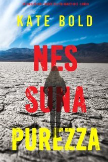 Kate Bold - Nessuna purezza (Harley Cole Libro 8) (2025)