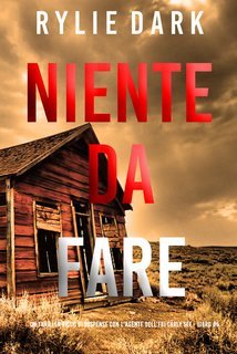 Rylie Dark - Niente da Fare (Carly See Libro 5) (2025)