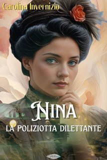 Carolina Invernizio - Nina la poliziotta dilettante (2025)