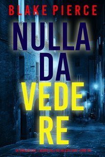 Blake Pierce - Nulla Da Vedere (Juliette Hart Libro Tre) (2025)