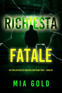 Mia Gold - Richiesta Fatale (Sydney Best Libro 4) (2025)