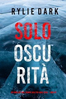 Rylie Dark - Solo Oscurità. Sadie Price Libro 7 (2025)