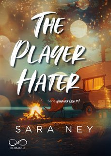 Sara Ney - Amori per caso Vol. 1. The Player Hater (2025)
