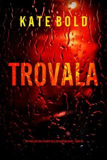 Kate Bold - Trovala. Addison Shine Libro 2 (2025)