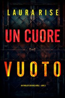 Laura Rise - Un Cuore Vuoto (Bree Noble Libro 3) (2025)