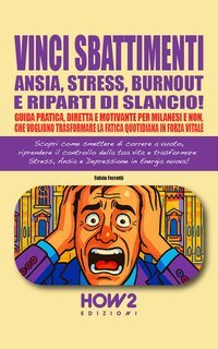 Fulvio Ferretti - Vinci sbattimenti, ansia, stress, burnout e riparti di slancio! (2025)