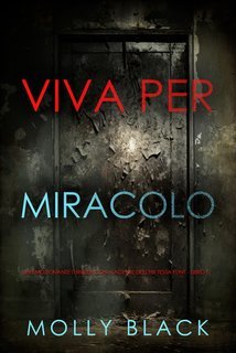 Molly Black - Viva Per Miracolo (Tessa Flint Libro 5) (2025)
