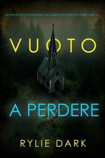 Rylie Dark - Vuoto a Perdere (Becca Thorn Libro 4) (2025)