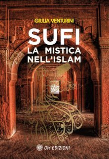 Giulia Venturini - Sufi. La mistica dell'Islam (2020)
