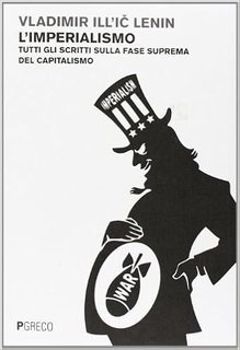 Vladimir Il'ič Lenin - L’imperialismo. Tutti gli scritti sulla fase suprema del capitalismo (2014)