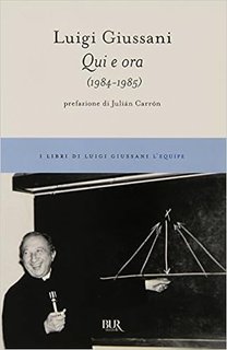 Luigi Giussani - Qui e ora (1984-1985) - (2011)