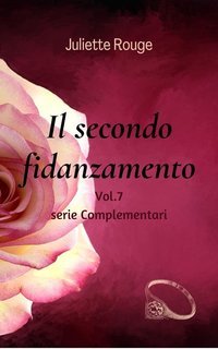 Juliette Rouge - Complementari Vol. 7. Il secondo fidanzamento (2025)
