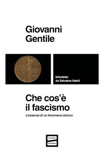 Giovanni Gentile - Che cos’è il fascismo (2025)