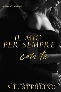 S.L. Sterling - La saga dei Malone Vol. 4. Il mio per sempre con te (2025)