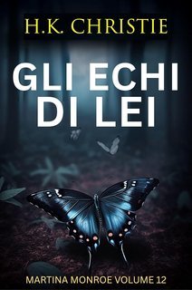 H.K. Christie - Martina Monroe Vol. 12. Gli echi di lei (2025)