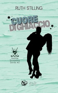 Ruth Stilling - Seattle Scorpions Vol. 2. Cuore di ghiaccio (2025)