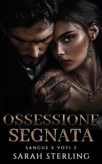 Sarah Sterling - Sangue e voti Vol. 2. Ossessione Segnata (2025)