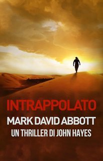 Mark David Abbott - Un Thriller di John Hayes Vol. 4. Intrappolato (2025)